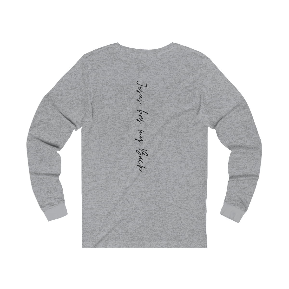 Jesus Has My Back Long Sleeve Tee (Graphic on Back)