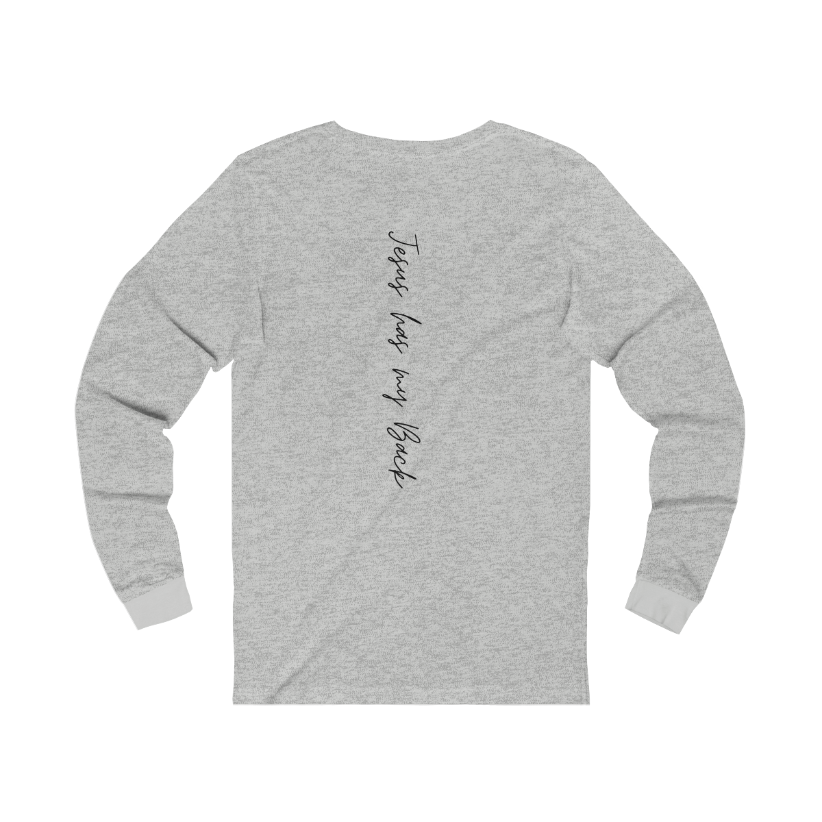 Jesus Has My Back Long Sleeve Tee (Graphic on Back)