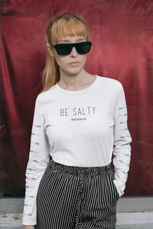 Be Salty Long Sleeve Tshirt